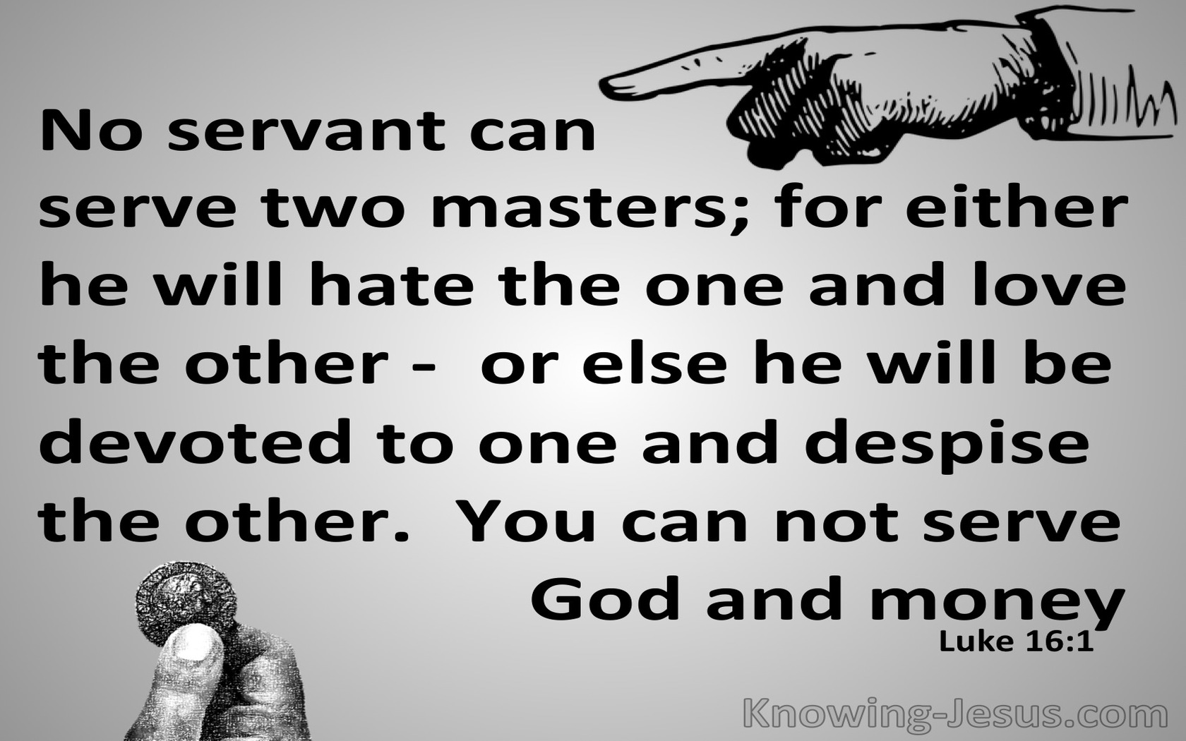 Luke 16:13 No One Can Serve Two Masters (gray)